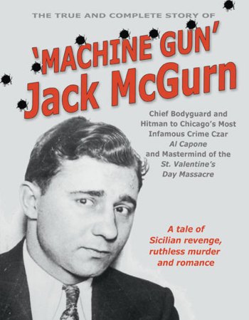 Capone se rodeó de gente muy capaz para trabajos muy específicos. Jack McGurn, por ejemplo, era un certero asesino.