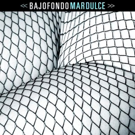 Bajofondo- Mar Dulce