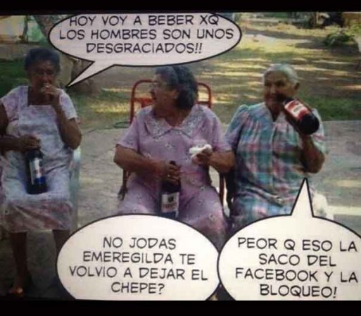 O en este caso de las abuelitas con la caguama en la mano.